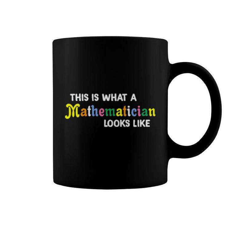 This Is What A Mathematician Looks Like Tee  Coffee Mug
