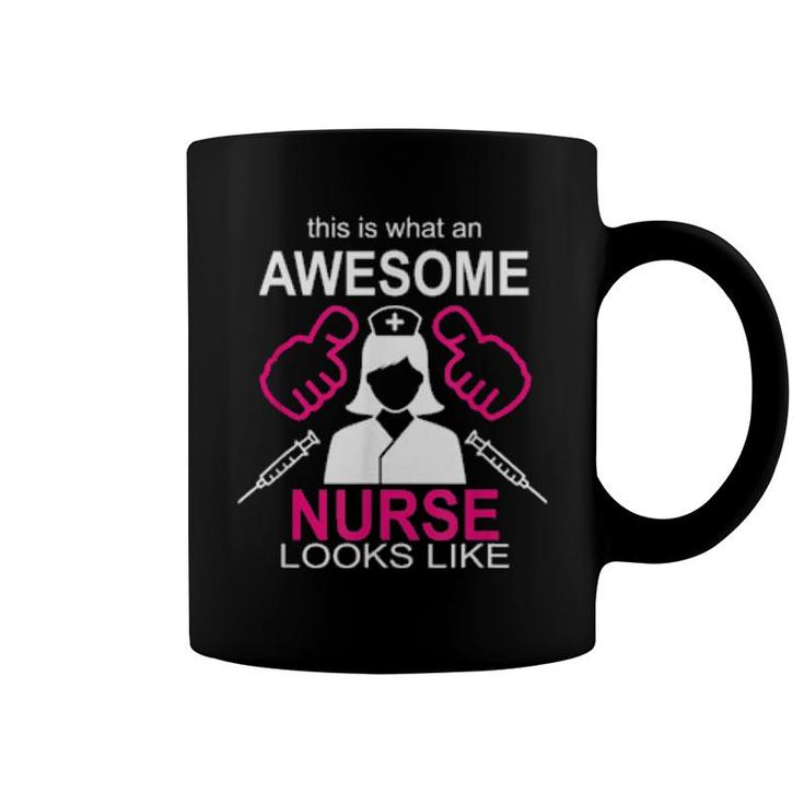 This Is What An Awesome Nurse Looks Like Work Nursing  Coffee Mug