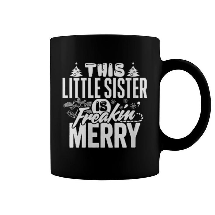 This Little Sister Freakin Merry Christmas Matching Family  Coffee Mug