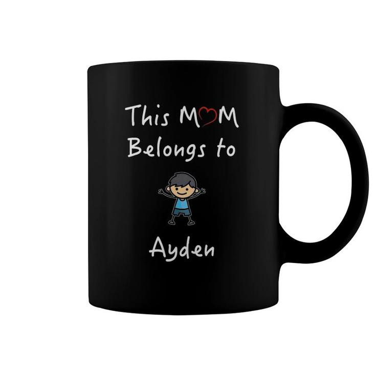 This Mom Belongs To Ayden Mother Love Son Coffee Mug