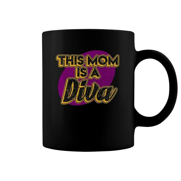 This Mom Is A Diva For Moms & Mommy Mother's Day Coffee Mug