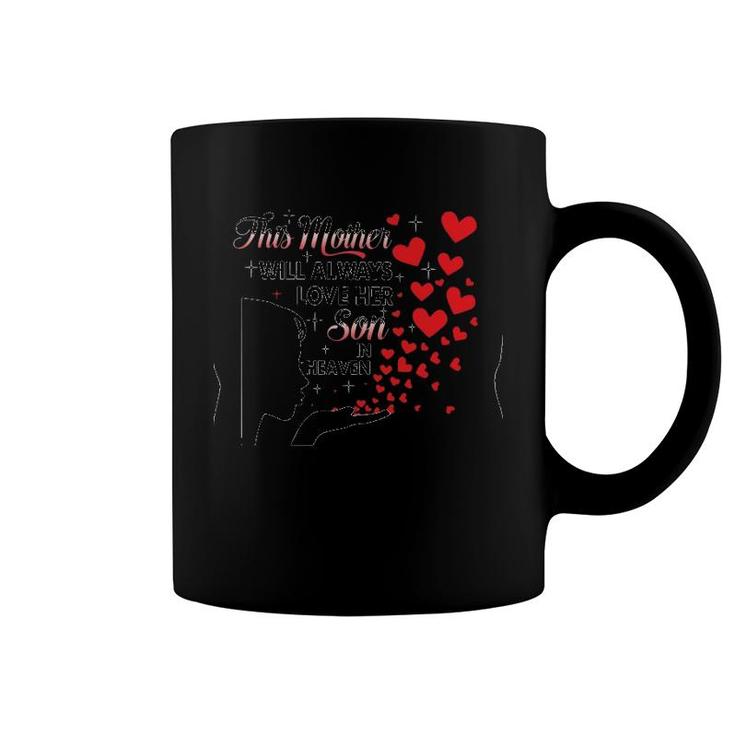This Mother Will Always Love Her Son In Heaven Version2 Coffee Mug