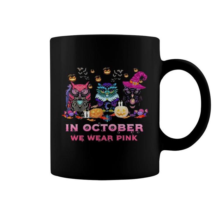 Three Owl Witch In October We Wear Pink Halloween Coffee Mug