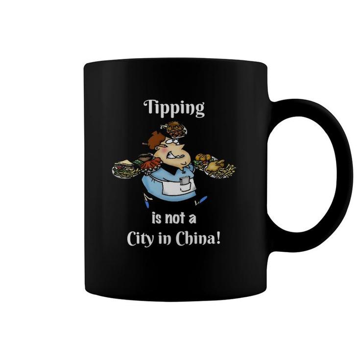 Tipping Is Not A City In China Funny Restaurant Worker Coffee Mug