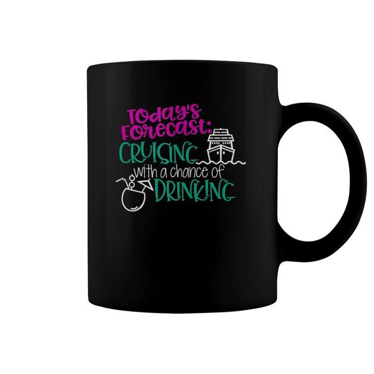 Today's Forecast Cruising With A Chance Of Drinking Tank Top Coffee Mug