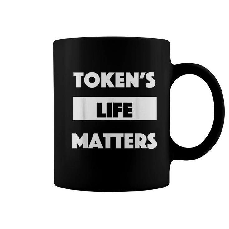 Token Is Life Matters Coffee Mug