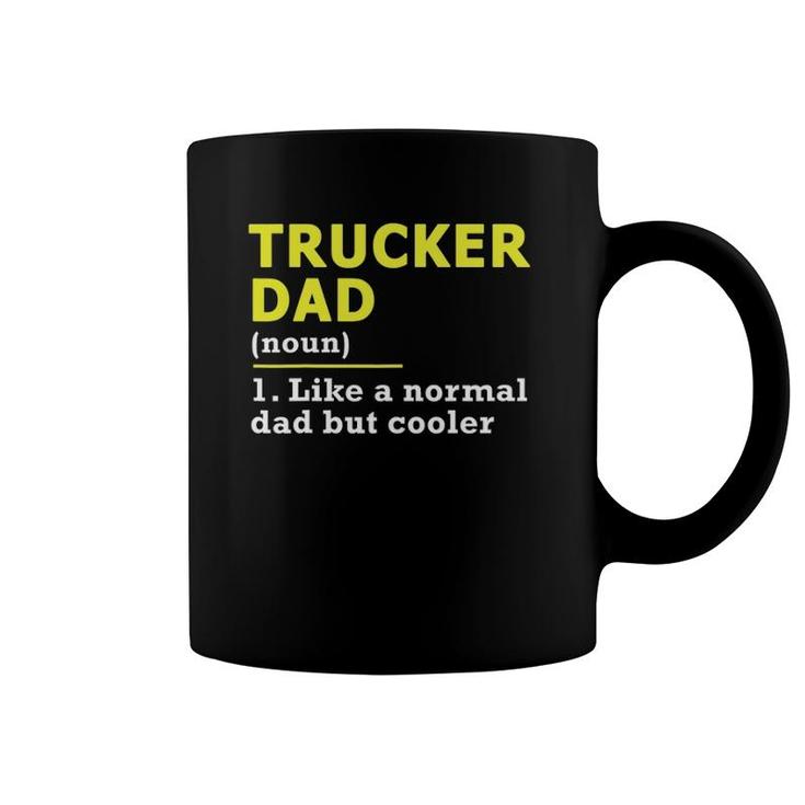 Trucker Dad Father Definition T Coffee Mug