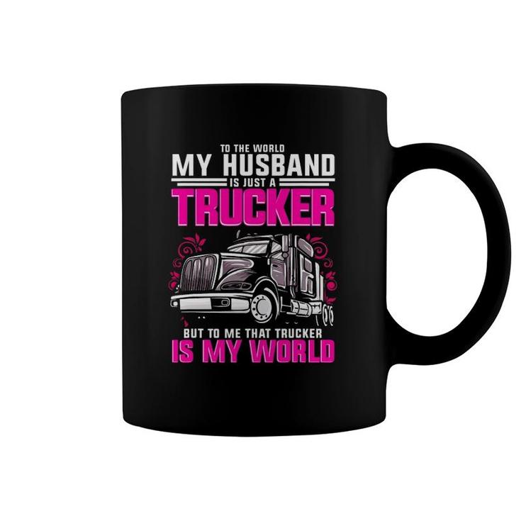 Trucker Wife Trucker Is My World Truck Driver Gift Funny Coffee Mug