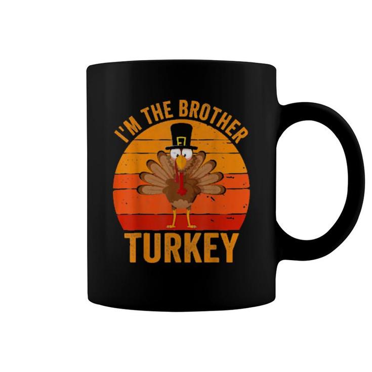 Turkey Day I'm The Brother Turkey Thanksgiving Day Coffee Mug