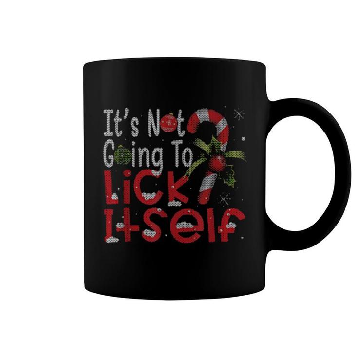 Ugly Christmas It’S Not Going To Lick Itself Candy Cane Tee  Coffee Mug