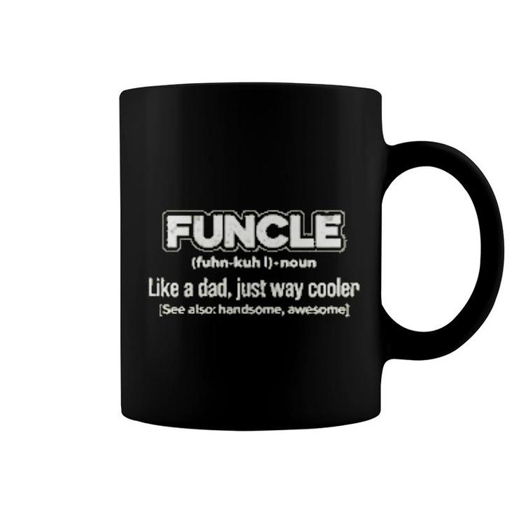 Uncle Funcle Like A Dad Coffee Mug