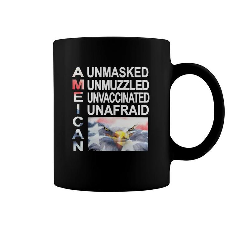 Unmasked Unmuzzled Unvaccinated Unafraid American Coffee Mug