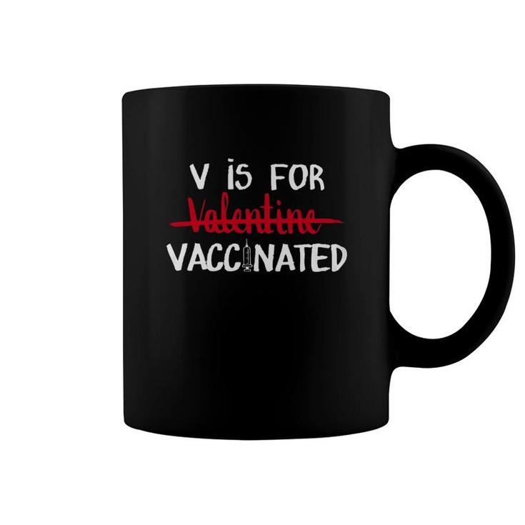 V Is For Vaccinated Not Valentine Coffee Mug