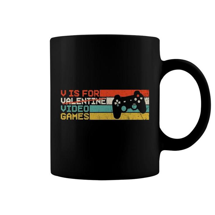 V Is For Video Games Funny Valentines Day Gamer Gift Boy Men Coffee Mug