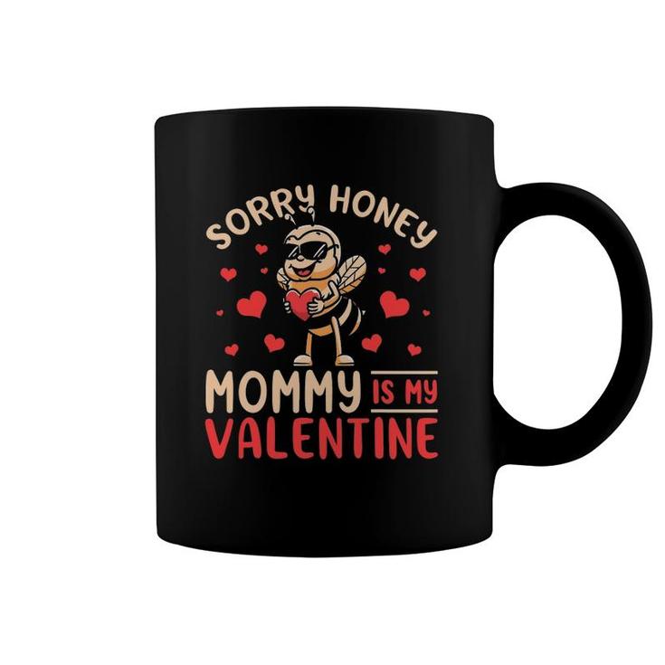 Valentine's Day Toddler Boy Sorry Honey Mommy Is My Valentine Coffee Mug
