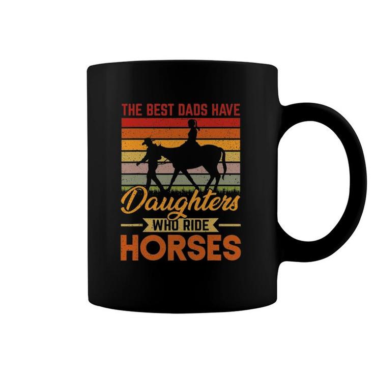 Vintage Best Dads Have Daughters Who Ride Horses Father's Day Coffee Mug