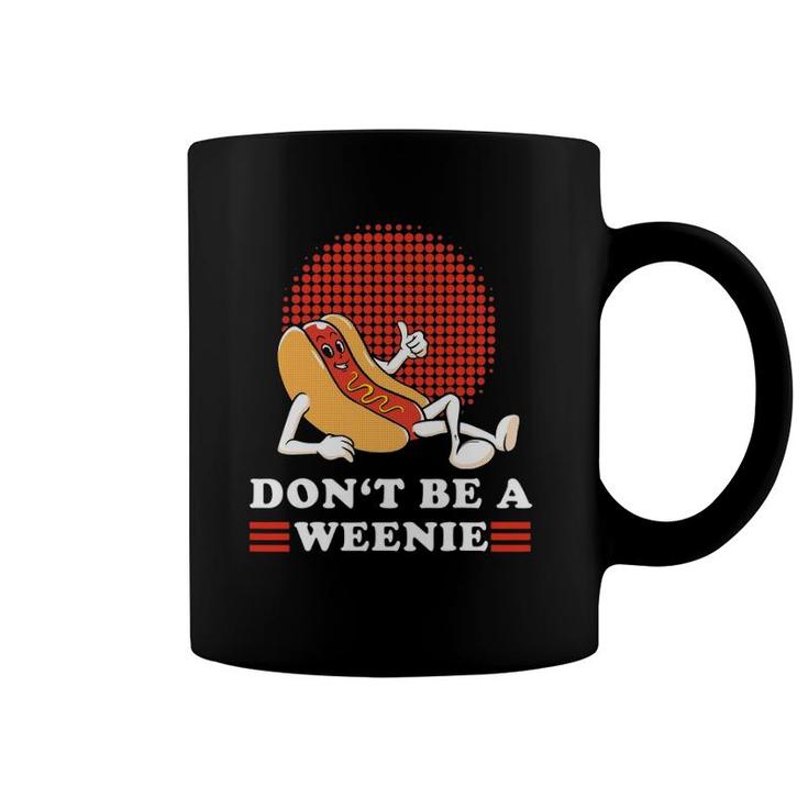 Vintage Don't Be A Weenie Funny Retro Hot Dog Graphic Coffee Mug