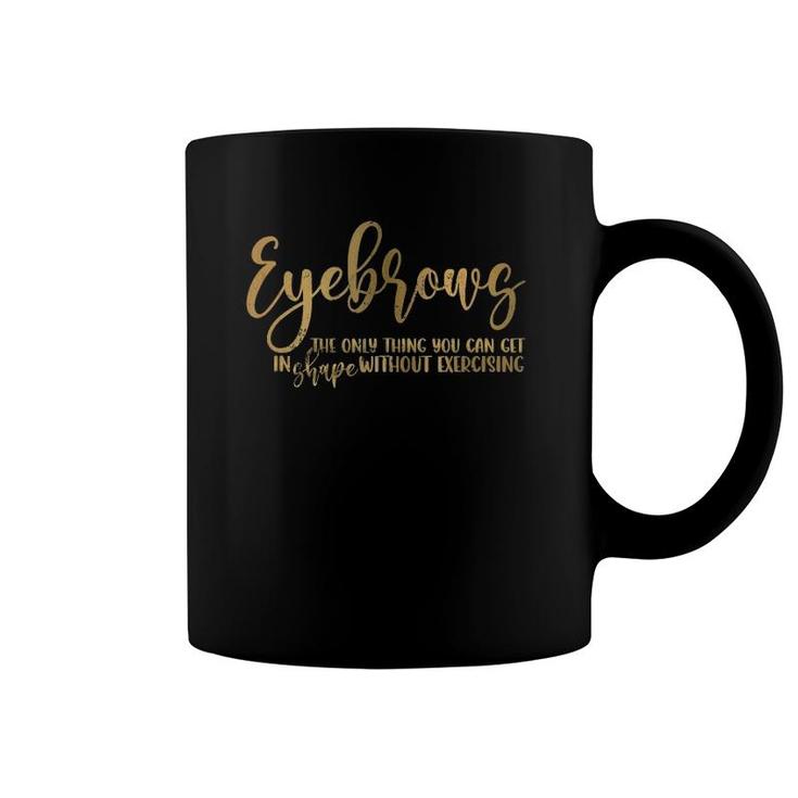 Vintage Eyebrows Quote Brow Bar Brow Tech Brow Artist  Coffee Mug