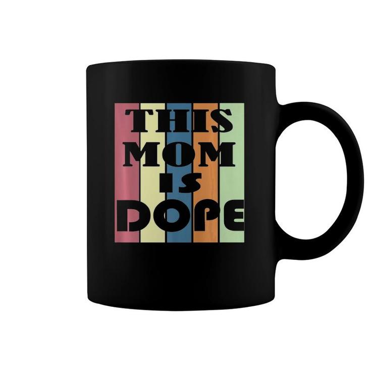 Vintage This Mom, Mommy, Mother Is Dope Design Coffee Mug