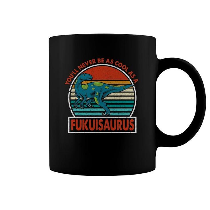 Vintage You'll Never Be As Cool As A Fukuisaurus Dinosaur Coffee Mug