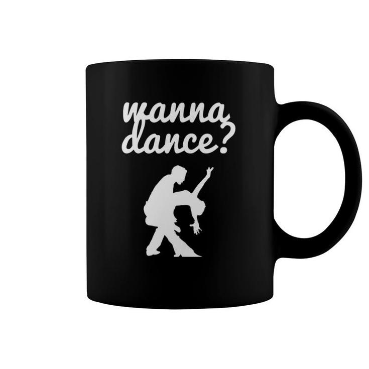 Wanna Dance Fun Ballroom Ballroom Dancing Coffee Mug