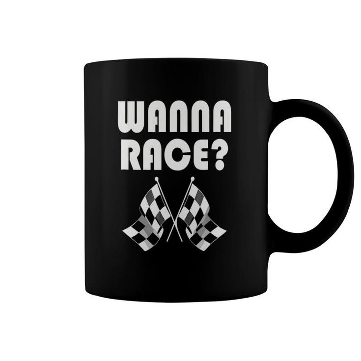 Wanna Race Drag Racing Coffee Mug
