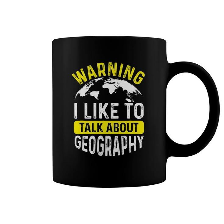 Warning I Like To Talk About Geography Geographer Coffee Mug