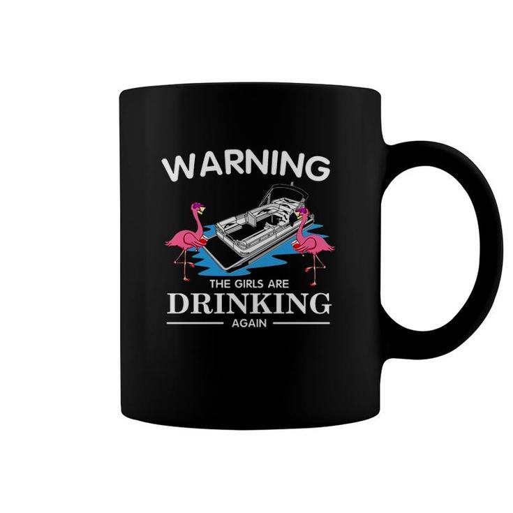 Warning The Girls Are Drinking Again Flamingo Wine Glass Pontoon Boating Lovers Coffee Mug