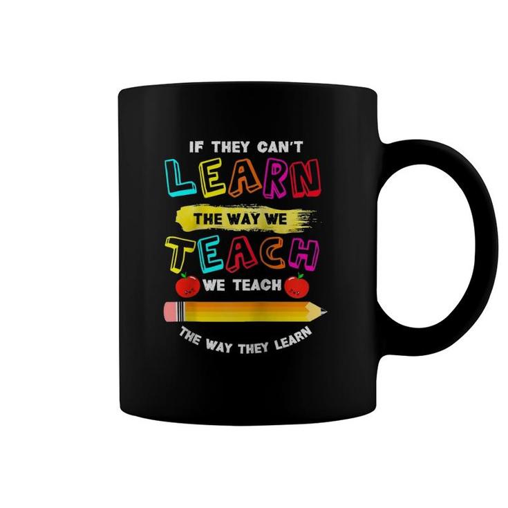 We Teach The Way They Learn Special Needs School Teacher Raglan Baseball Tee Coffee Mug