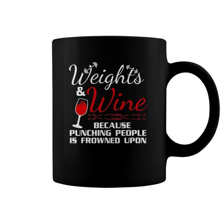Weights & Wine Because Punching People Is Frowned Upon Coffee Mug