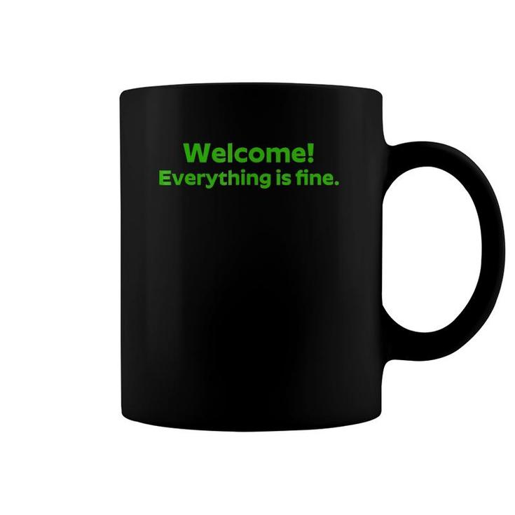 Welcome Everything Is Fine  Chill And Relax Coffee Mug