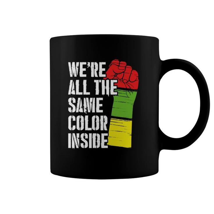 We're All The Same Color Inside Equality Activist Apparel  Coffee Mug