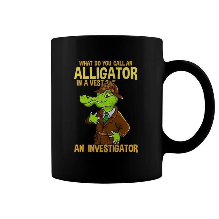 What Do You Call An Alligator In A Vest Funny Dad Joke Coffee Mug