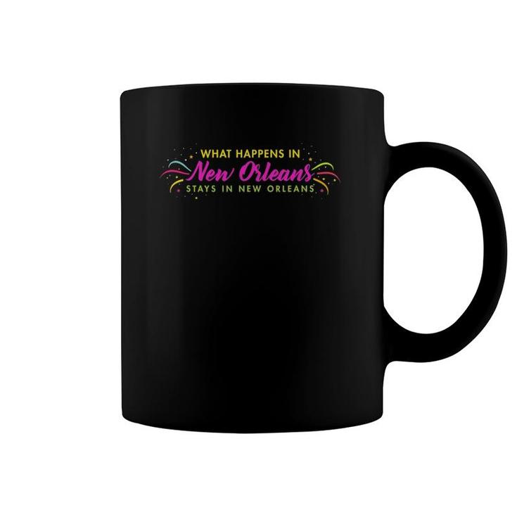 What Happens In New Orleans Stays In New Orleans Coffee Mug