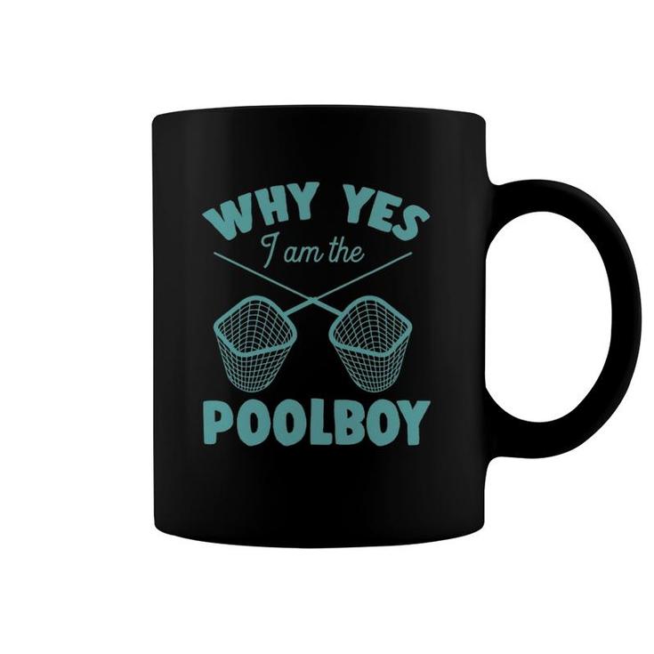 Why Yes I Am The Pool Boy Cute Funny Swimming Accessories Coffee Mug