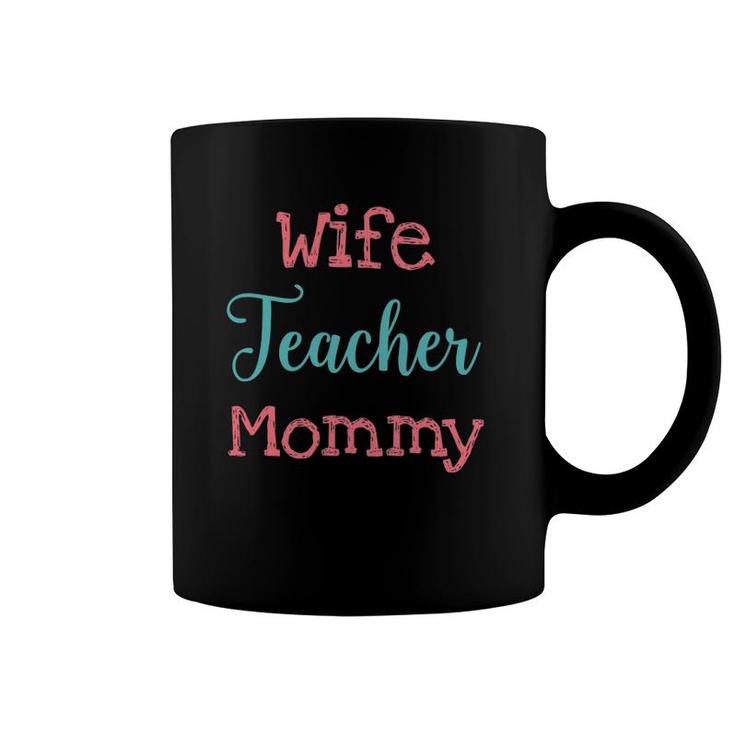 Wife Teacher Mommy Academic Teacher Coffee Mug