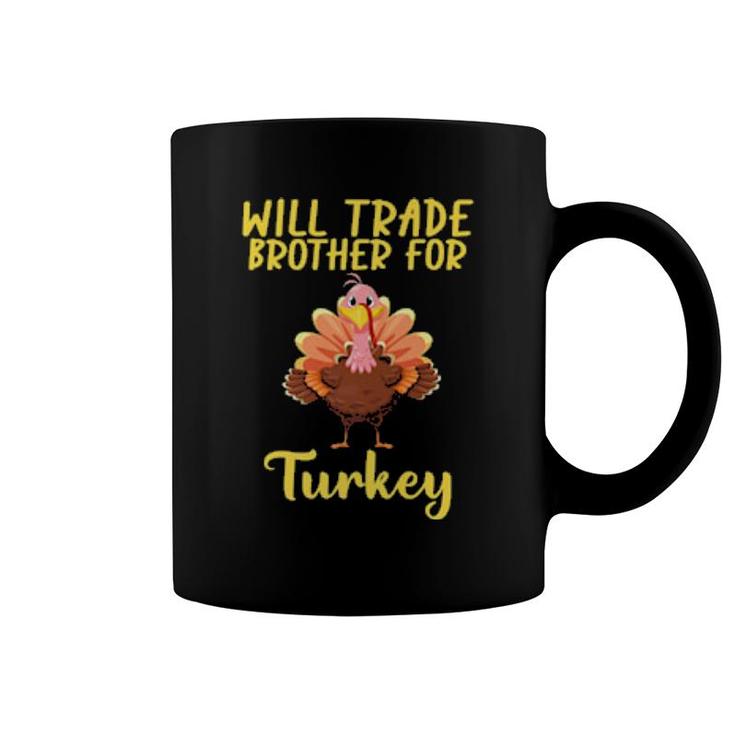 Will Trade Brother For Turkey Matching Thanksgiving  Coffee Mug