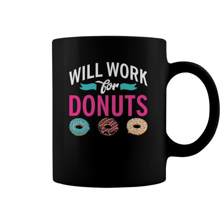 Will Work For Donuts Snack Donut Coffee Mug