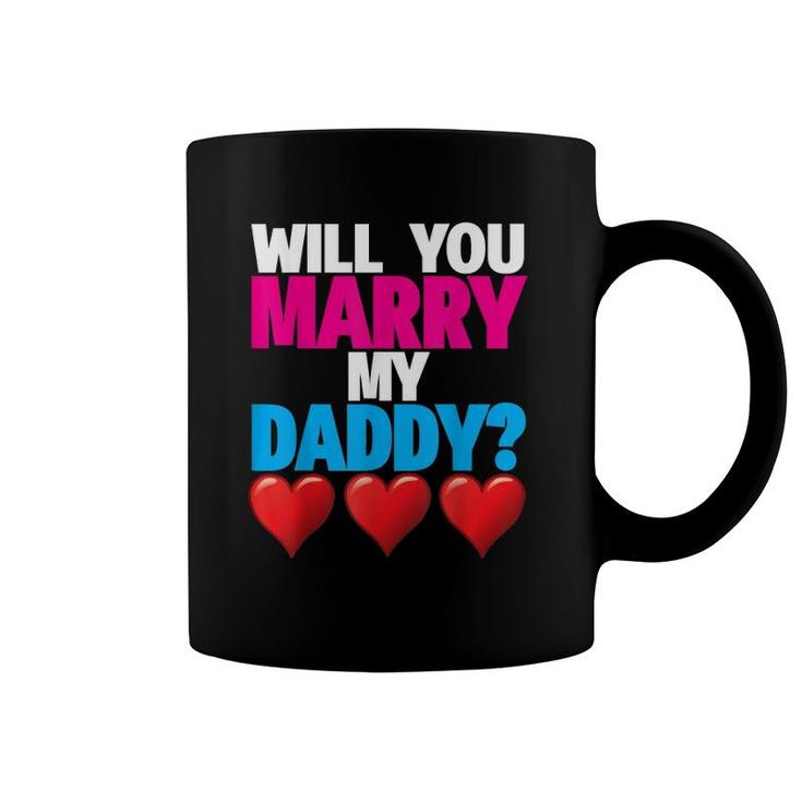 Will You Marry My Daddy Proposal Mommy Gift Tee Coffee Mug