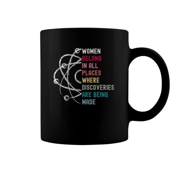 Women Belong In Science, Feminist And Stem Girls Empowerment Coffee Mug