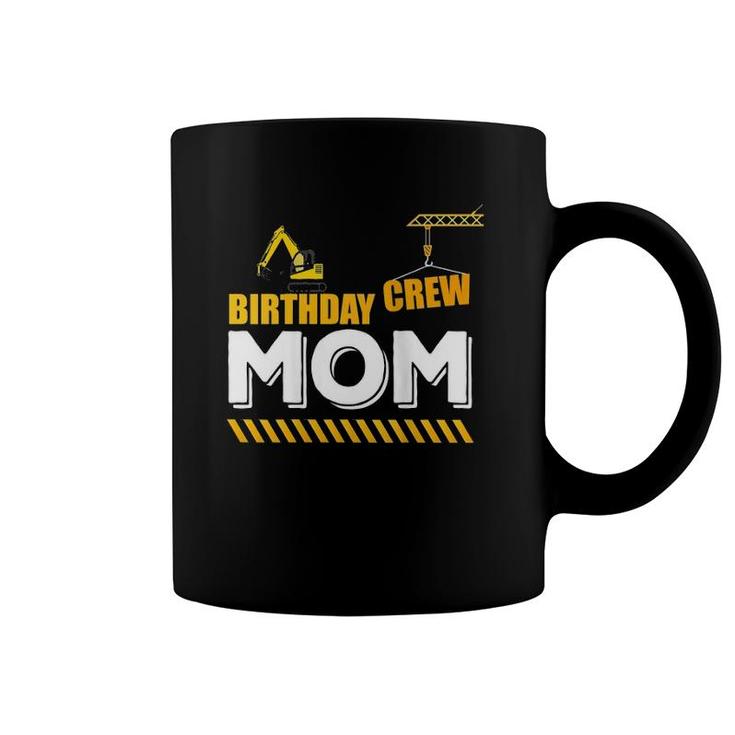 Womens Birthday Crew Mom, Construction Theme Party For Sons Crane  Coffee Mug