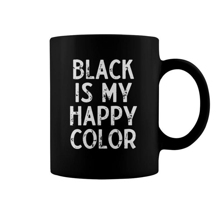 Womens Black Is My Happy Color Goth Dark Emo Gift Coffee Mug