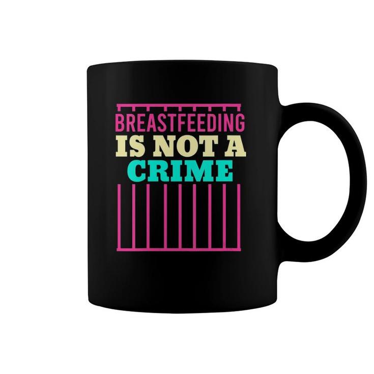 Womens Breastfeeding Is Not A Crime Mom Milk Lactation Nursing  Coffee Mug