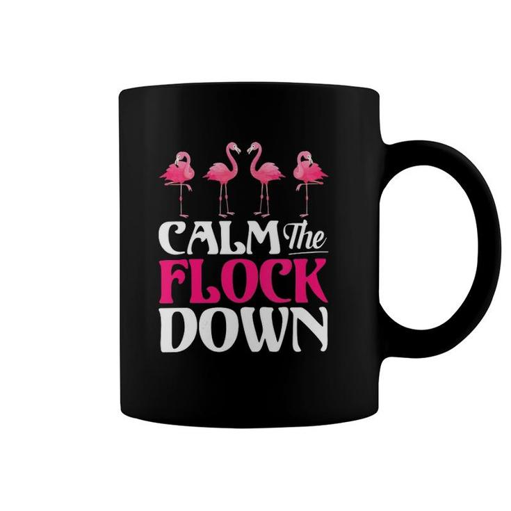 Womens Calm The Flock Down Funny Flamingo  Coffee Mug