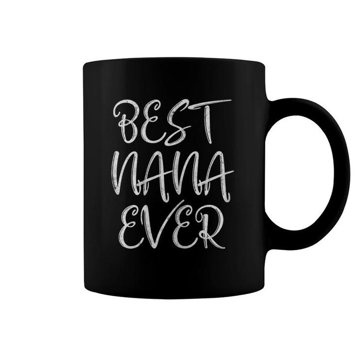 Womens Cute Mother's Day Funny Gift Best Nana Ever Coffee Mug