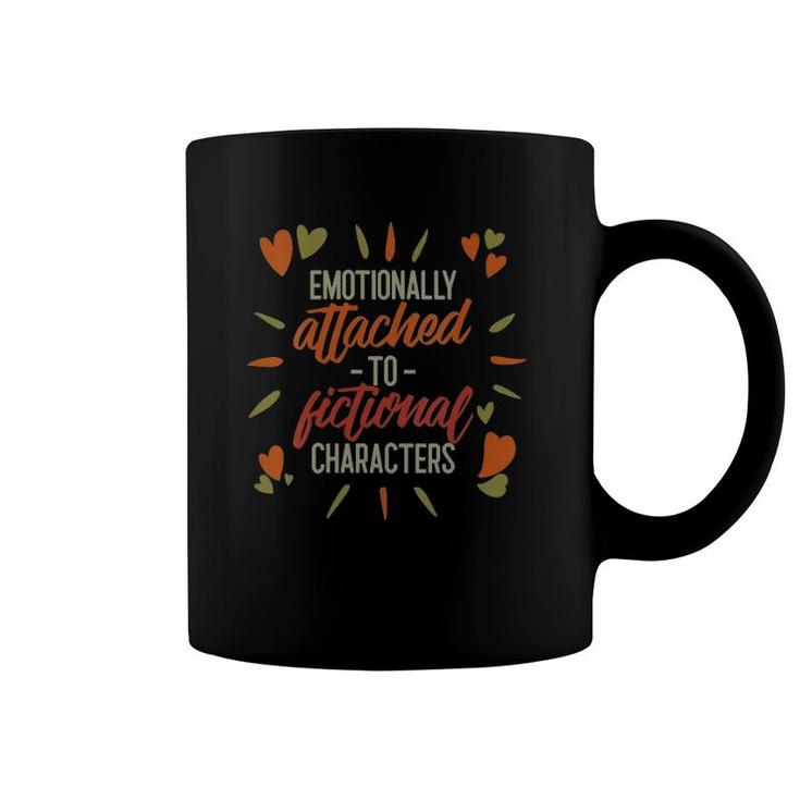 Womens Emotionally Attached To Fictional Characters Bookish Tee  Coffee Mug