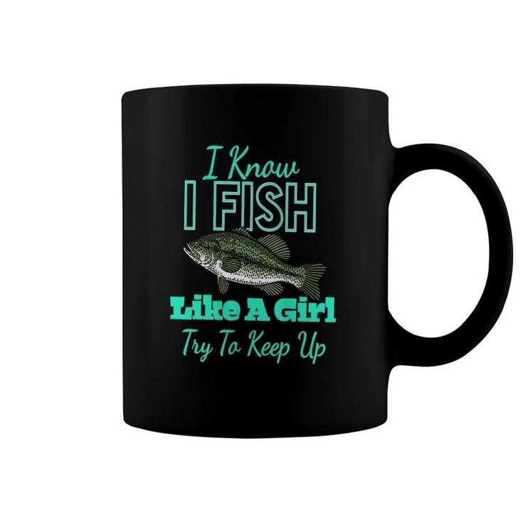 Womens Fishing S For Women I Fish Like A Girl Funny Fishing  Coffee Mug
