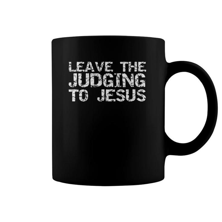 Womens Funny Jesus Quote Christian Gift Leave The Judging To Jesus V-Neck Coffee Mug
