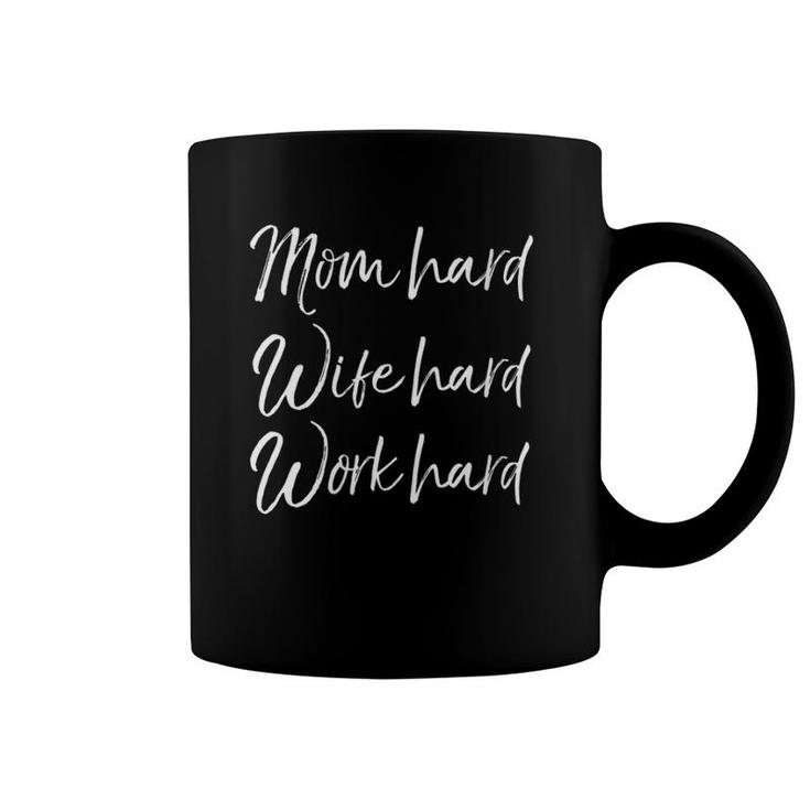 Womens Funny Mother's Day Gift Cute Mom Hard Wife Hard Work Hard Coffee Mug