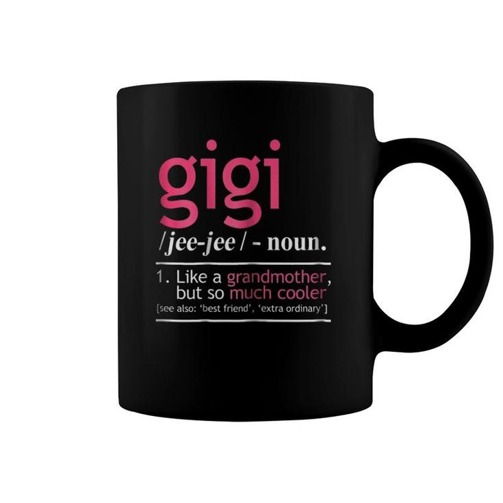 Womens Gigi Like A Grandmother But So Much Cooler Definition Coffee Mug